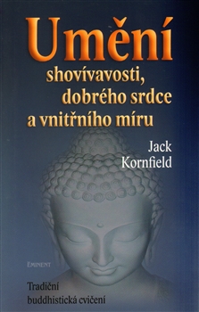 Umění shovívavosti, dobrého srdce a vnitřního míru - Kornfield - Kliknutím na obrázek zavřete